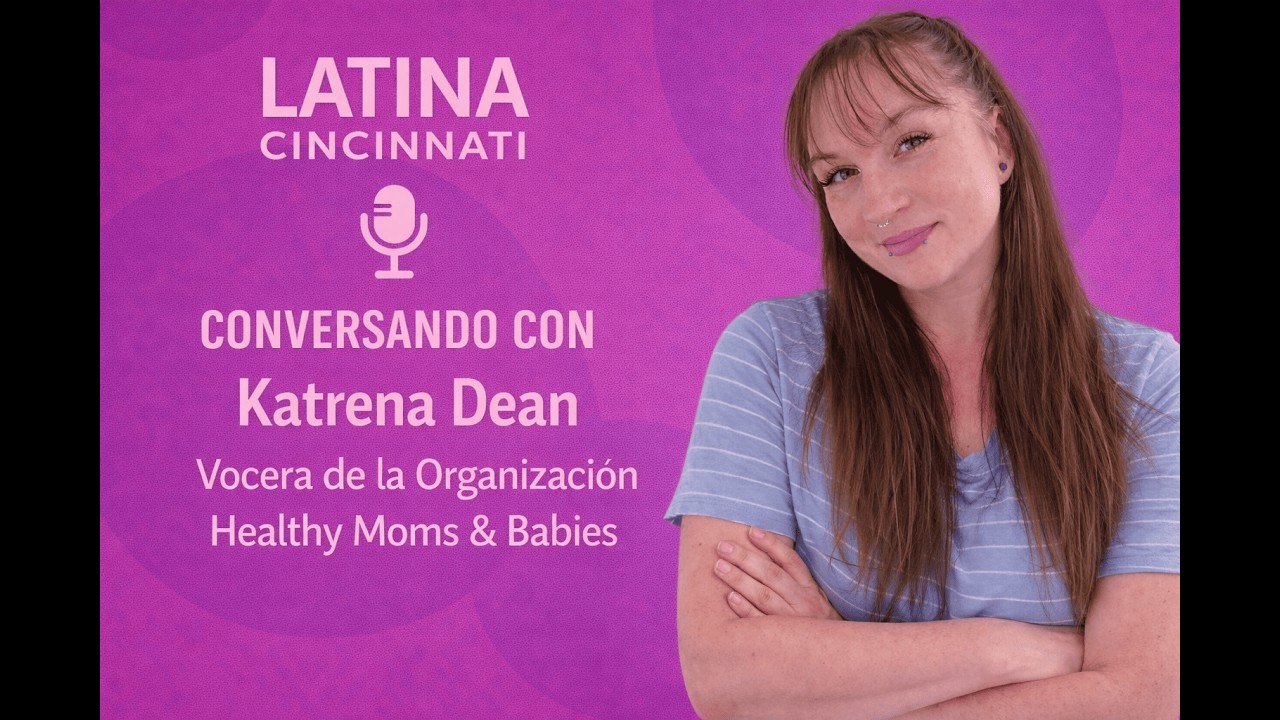 Latina Cincinnati | Episodio 102 con Katrena Dean: Vocera de la organización Healthy Moms & Babies