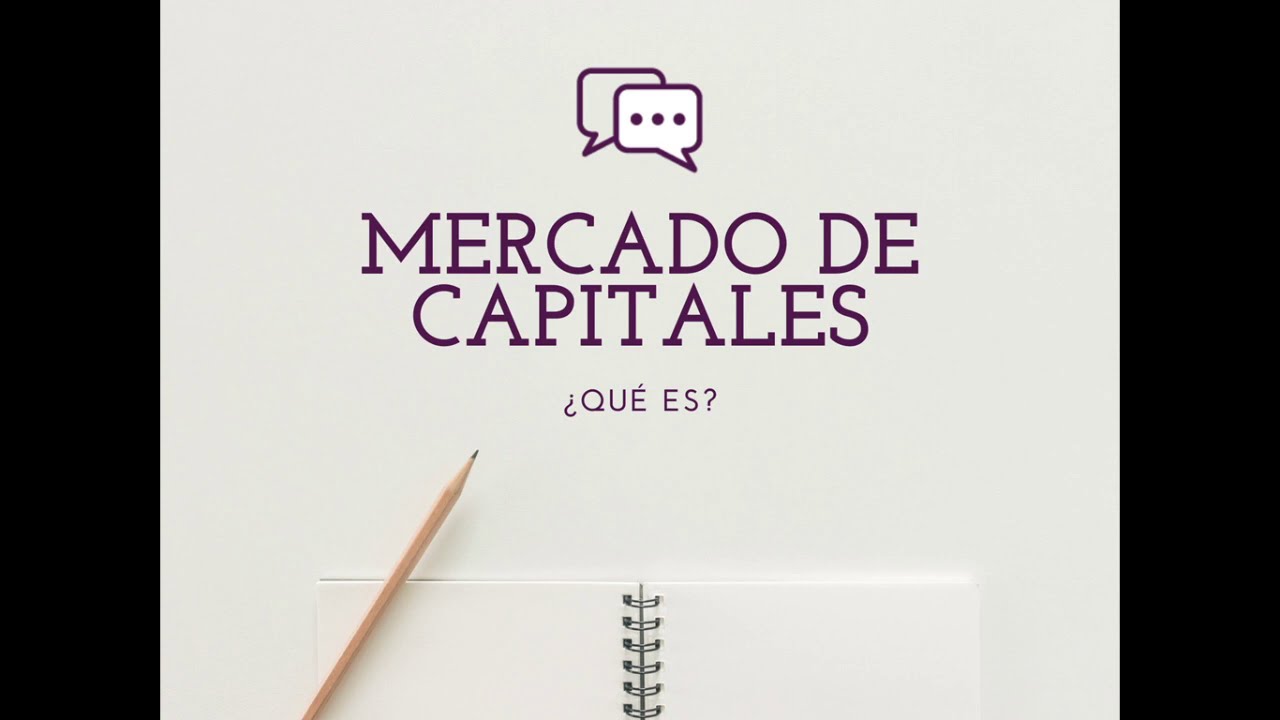 &iquest;Qu&eacute; es el Mercado de Capitales?