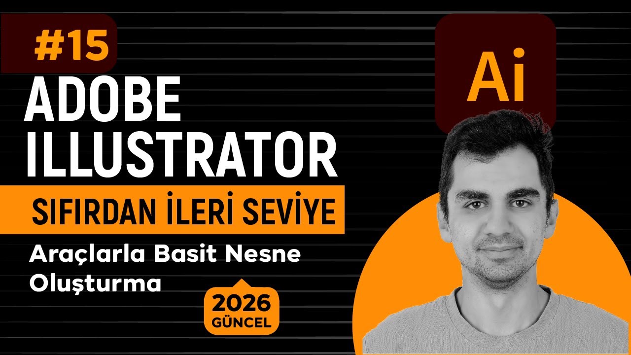 Araçlarla Basit Nesne Oluşturma #15 | Sıfırdan İleri Seviye Adobe Illustrator 2026 Eğitimi