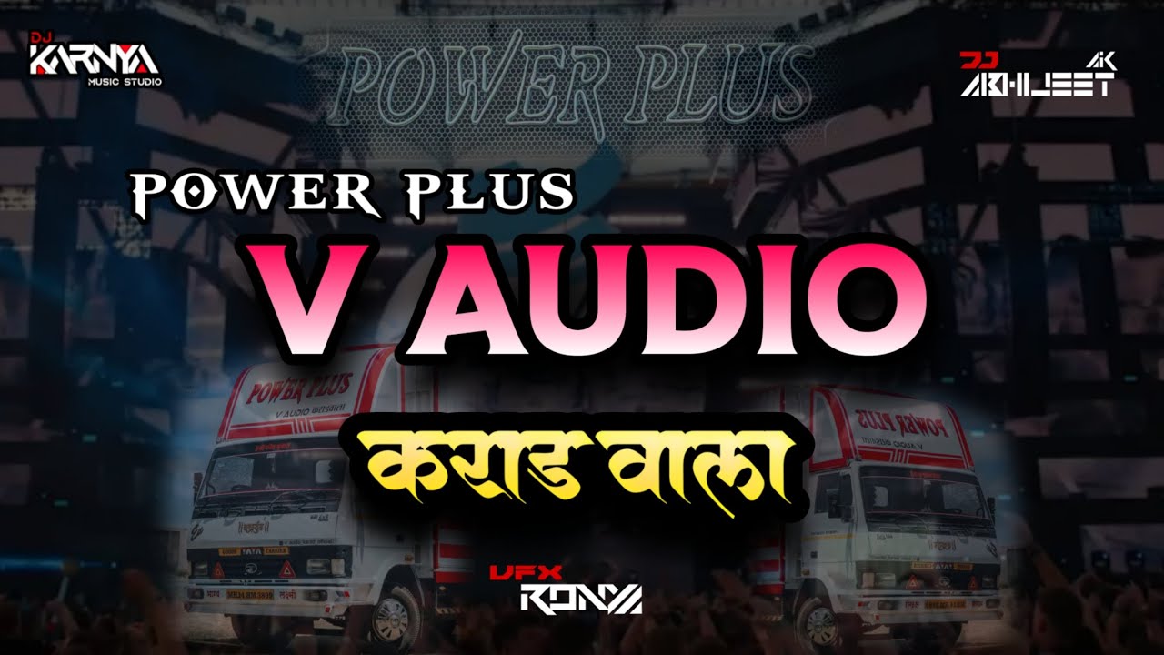 V AUDIO KARAD POWER PLUS DJ SONG DJ KARNYA KOLHAPUR &DJ ABHIJEET AK KOLHAPUR 💥🔝🔝