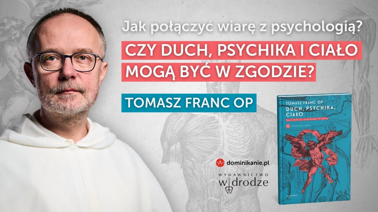 Psychoterapia a duchowość – konflikt czy harmonia? Spotkanie autorskie z Tomaszem Francem OP
