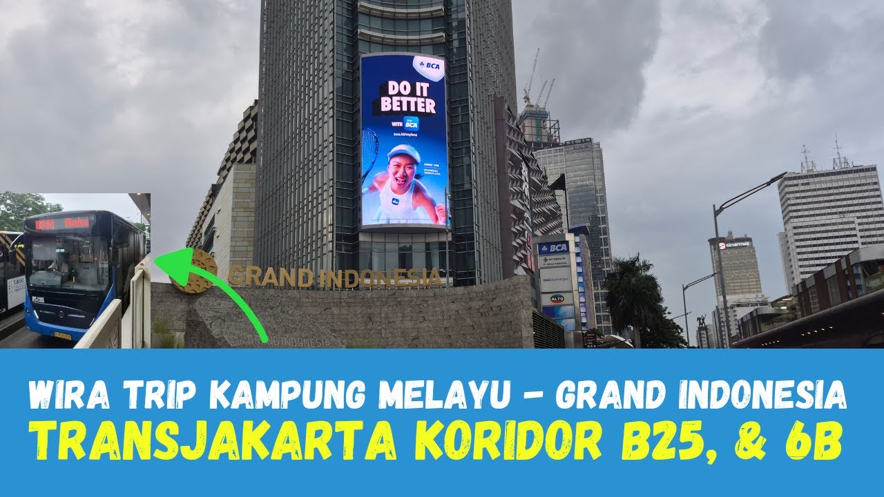 TIPS Termudah ke Grand Indonesia dari Kampung Melayu Hanya 3500 || TransJakarta Koridor B25 - 6B