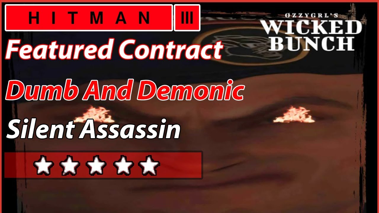 HITMAN 3 - Featured Contract - Dumb And Demonic - Silent Assassin