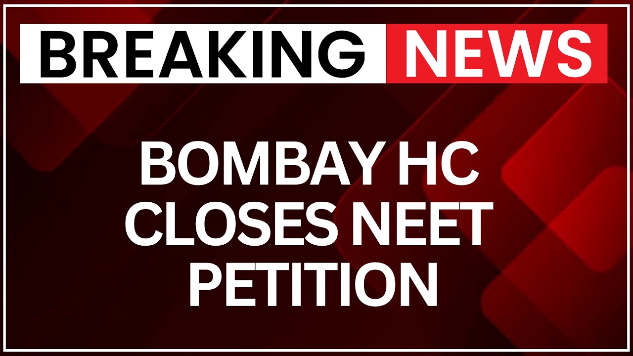 NEET Result: Bombay HC Closes Petition After NTA Answer Sheet Matches Candidate's Marks | NewsX