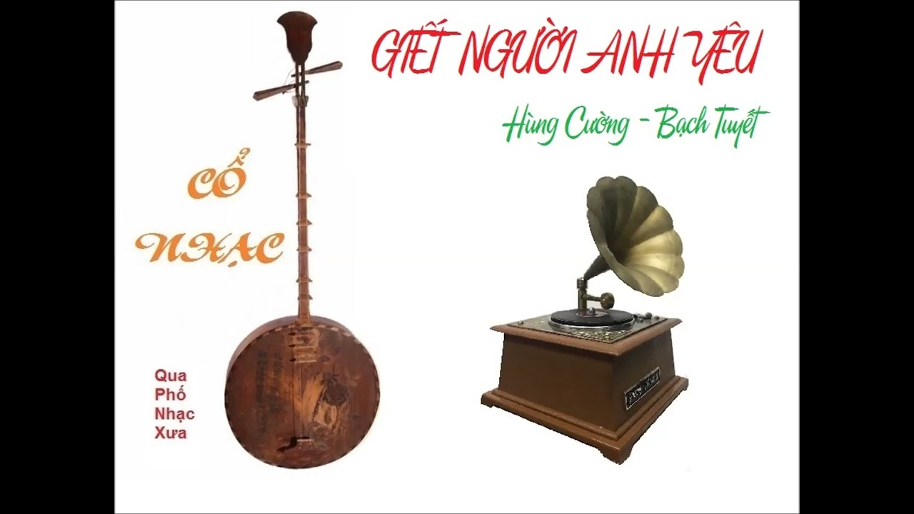 Giết Người Anh Yêu - (tân cổ) Hùng Cường - Bạch Tuyết