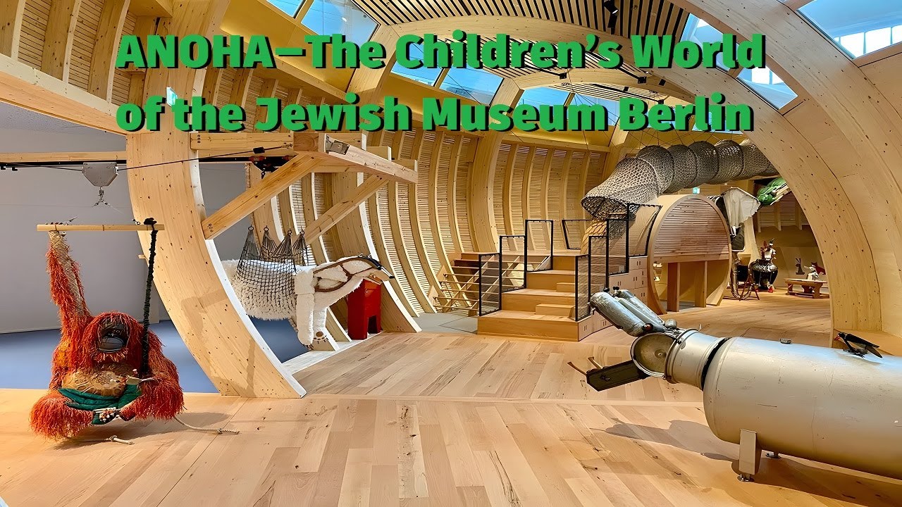 ANOHA&mdash;The Children&rsquo;s World of the Jewish Museum Berlin