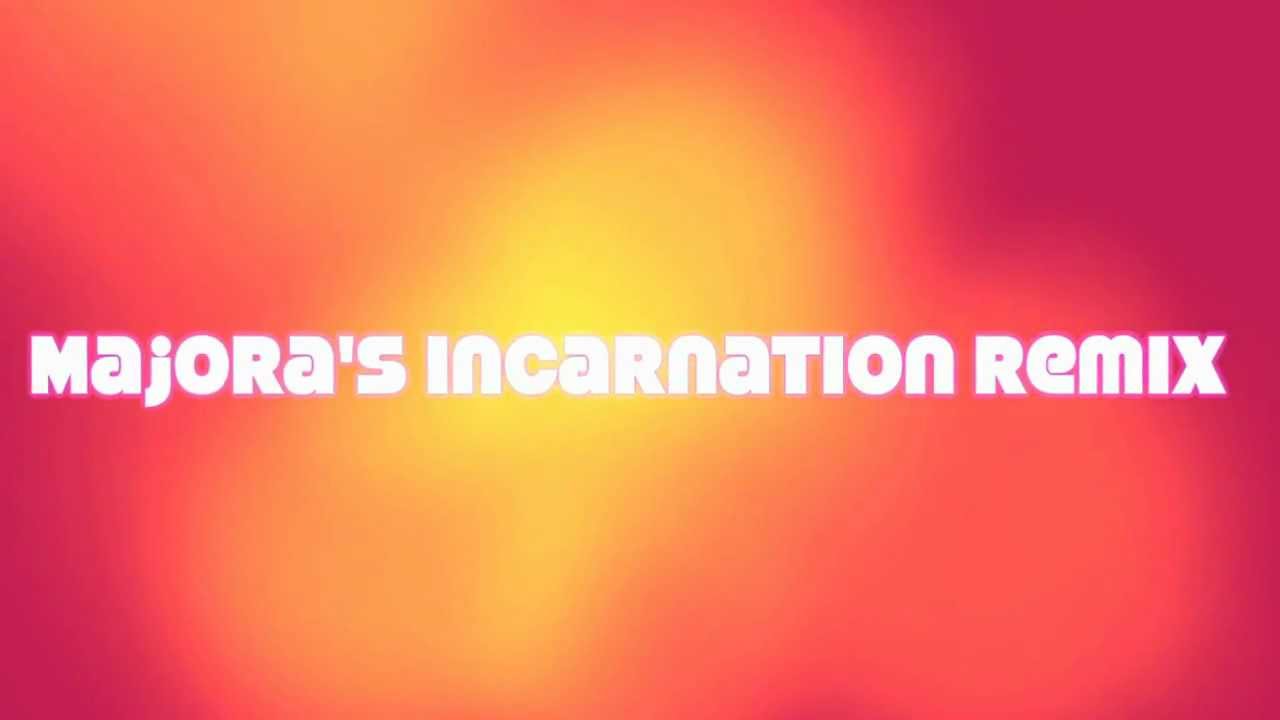 Majora's Incarnation Remix