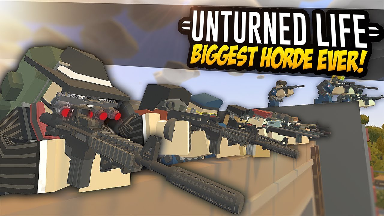 BIGGEST HORDE EVER - Unturned Life Roleplay #545