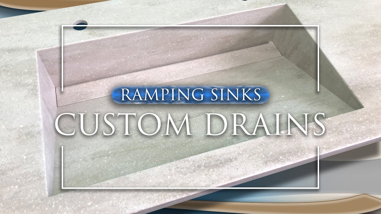 Custom Ramping Sink Drains