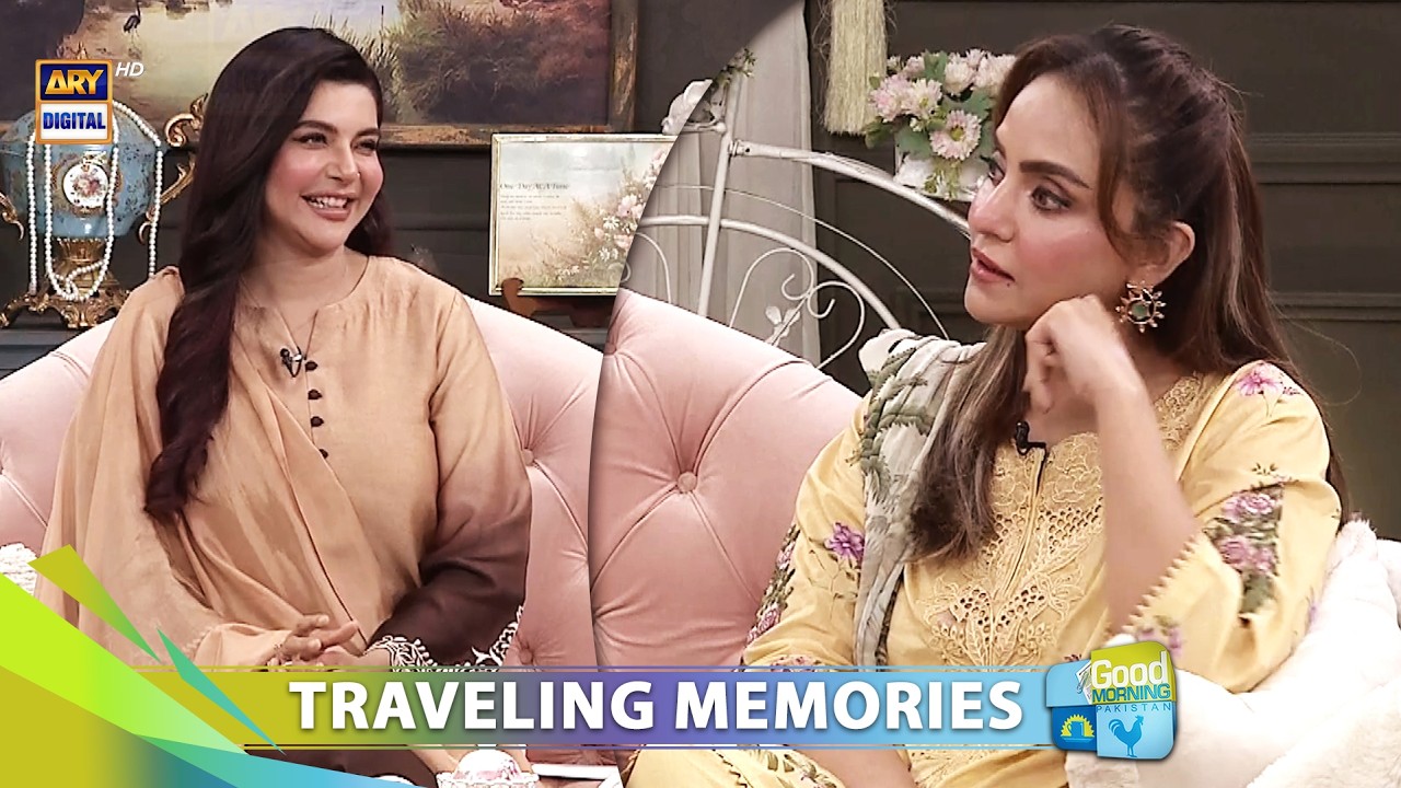 Traveling Memories and Smart Travel Tips | Nida Yasir | Nadia Khan
