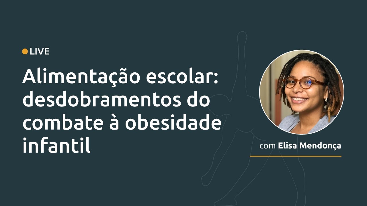 Alimentação escolar: desdobramentos do combate à obesidade infantil
