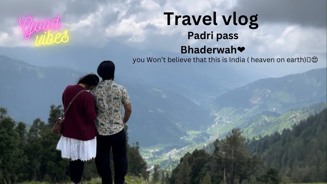 Padri pass (BHADERWAH) || Beautiful hill station || Travel vlog || Heaven on earth😍|| Mini Kashmir