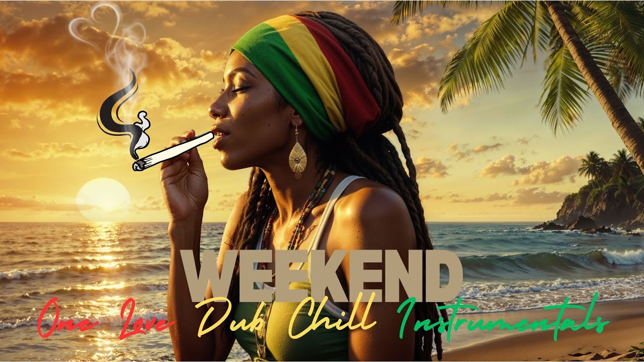 Weekend One Love Dub Chill Instrumentals