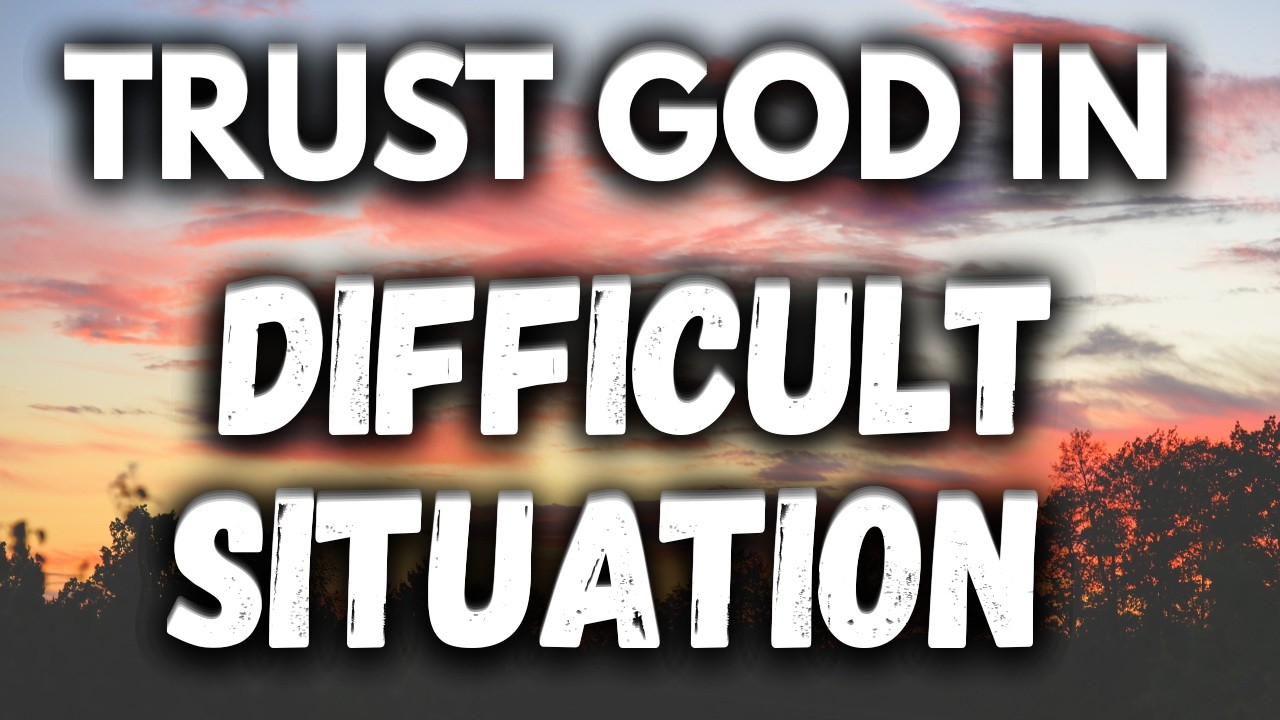 A Powerful Prayer for a Difficult Situation | Trusting God When Life Feels Overwhelming