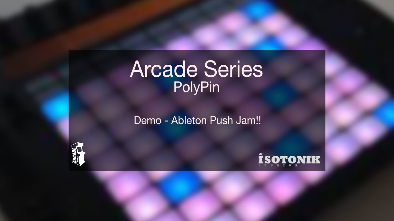 Arcade Series - PolyPin - Ableton Push Demo