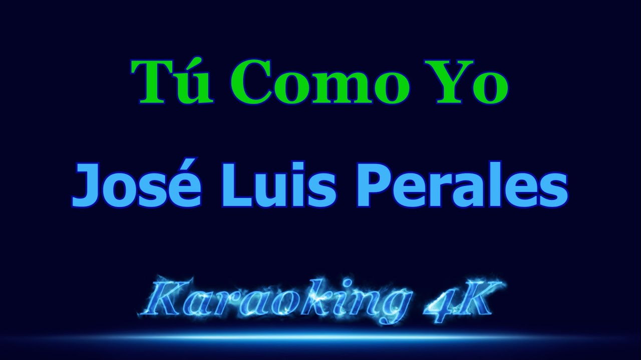 José Luis Perales  Tú Como Yo  Karaoke 4K