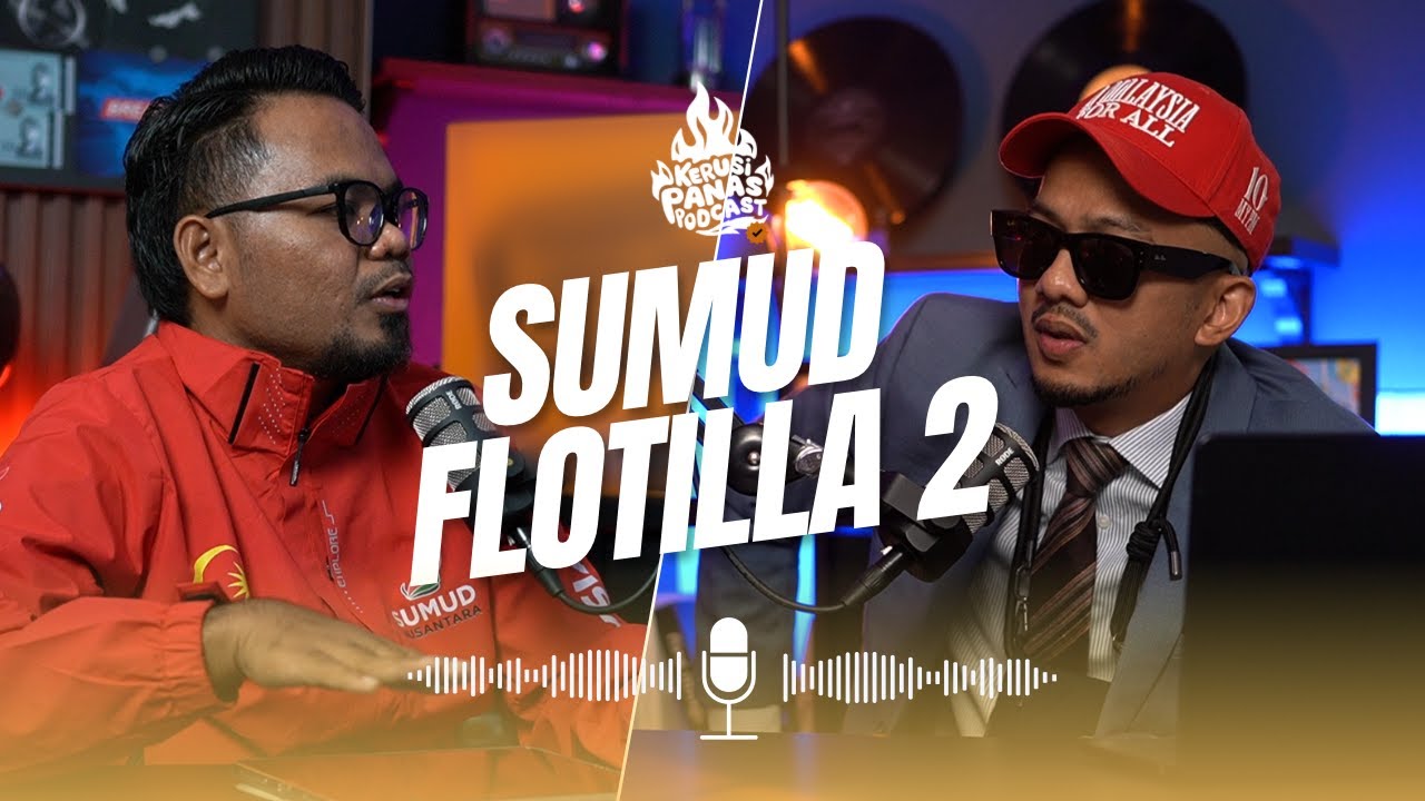 Kerusi Panas Podcast EP.3 - Sumud Flotilla (Part 2)