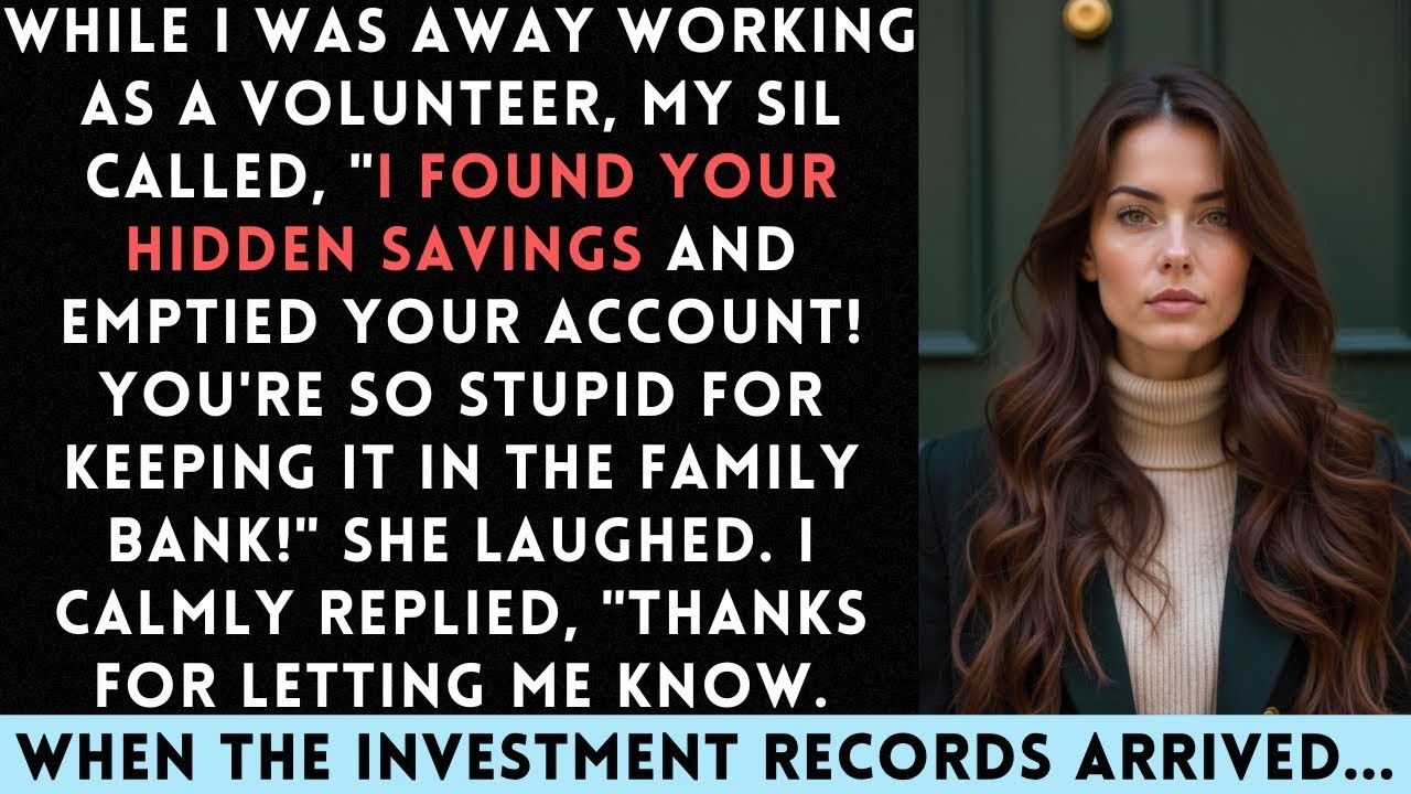 I Found Your Hidden Savings My SIL Gloated As She Emptied The Account  The Investment Records Rev