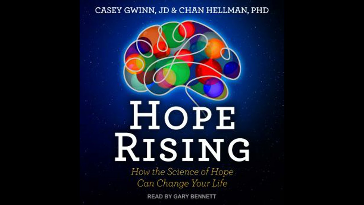 Hope Rising: How the Science of Hope Can Change Your Life - Casey Gwinn