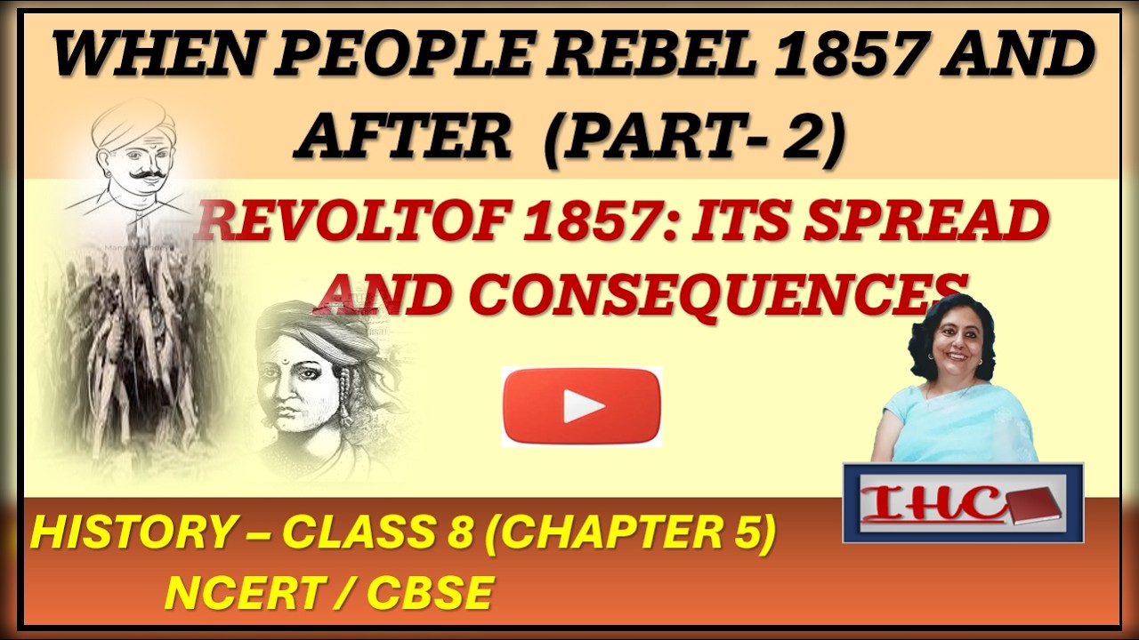 WHEN PEOPLE REBEL 1857 AND AFTER PART 2 | 1857 : ITS SPREAD AND CONSEQUENCES | CLASS 8  | NCERT/CBSE