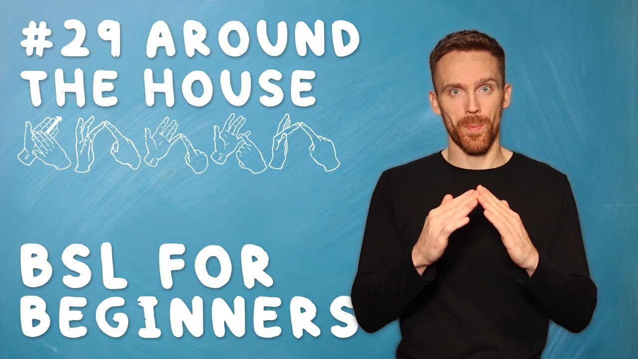 BSL for Beginners #29: Around the House