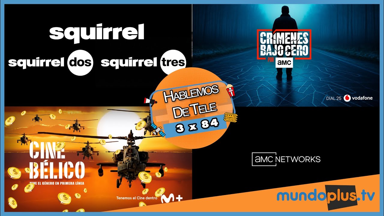 Hablemos De Tele 3x84: AMC+ en M+ y Exclusivo en Vodafone, BBC Player en +, M+ canales nuevos y +