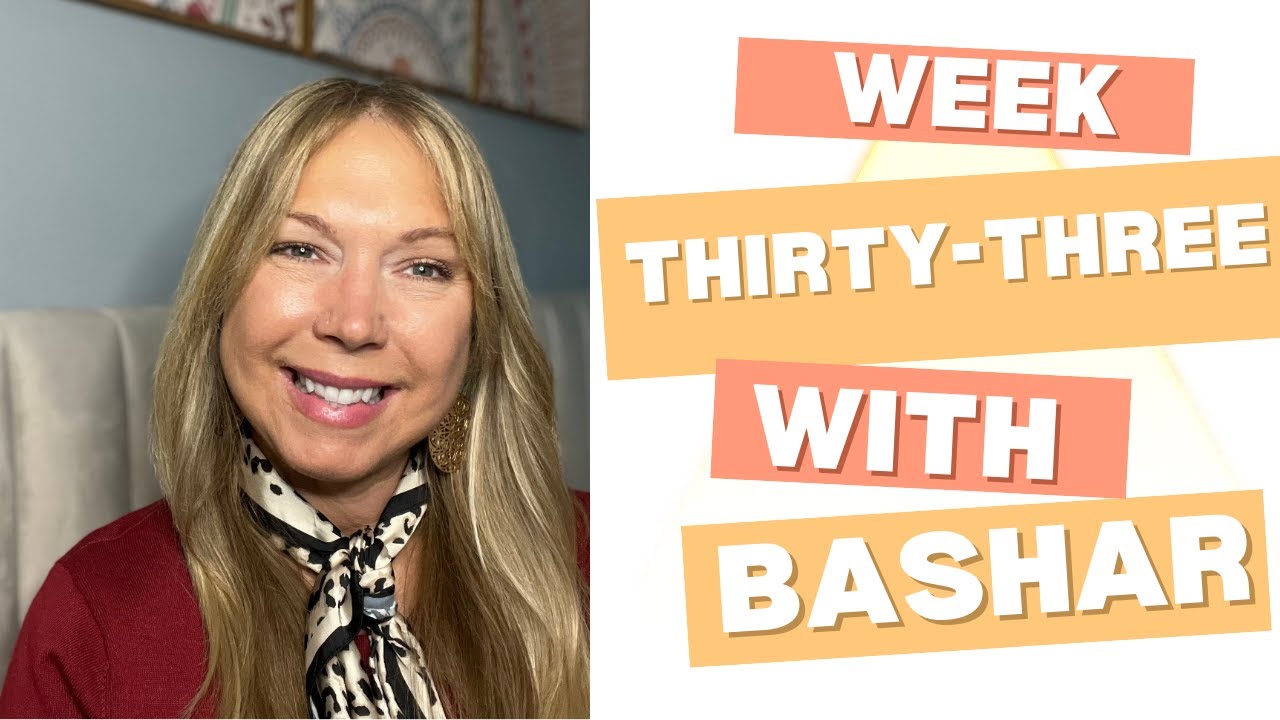 Week 33 With Bashar 