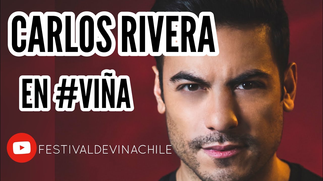 Carlos Rivera - Que Lo Nuestro Se Quede Nuestro- Festival de Viña del Mar 2019