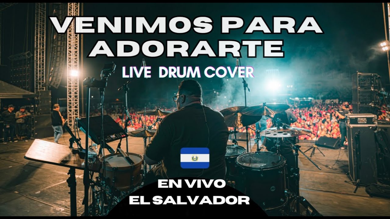 Venimos para adorarte en vivo desde El Salvador | Tony Lopez | Drum Cam video | Josue Avila
