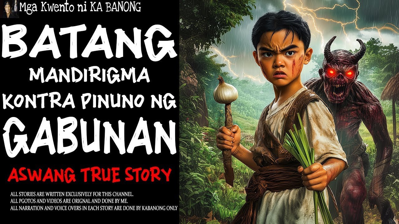 BATANG MANDIRIGMA KONTRA PINUNO NG GABUNAN (Aswang True Story)