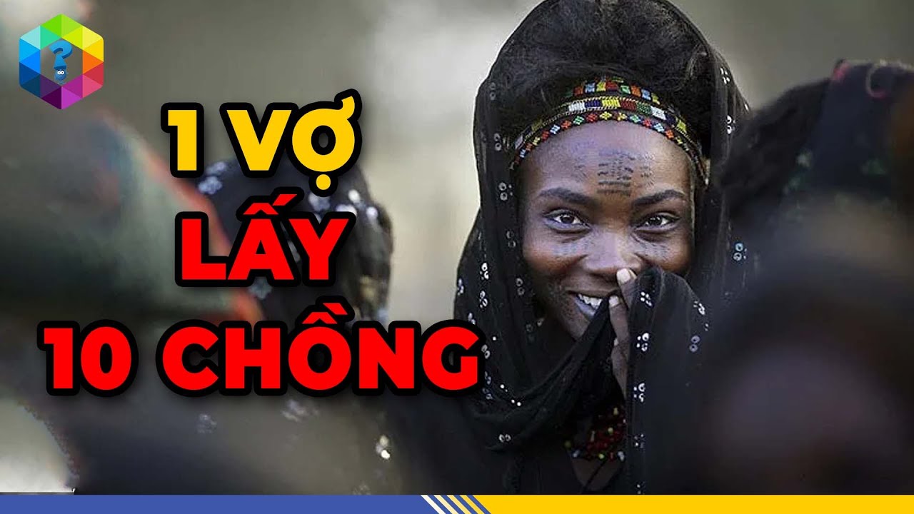 9 Quốc Gia Phụ Nữ “SỐ HƯỞNG” Được Phép Lấy Nhiều Chồng - 