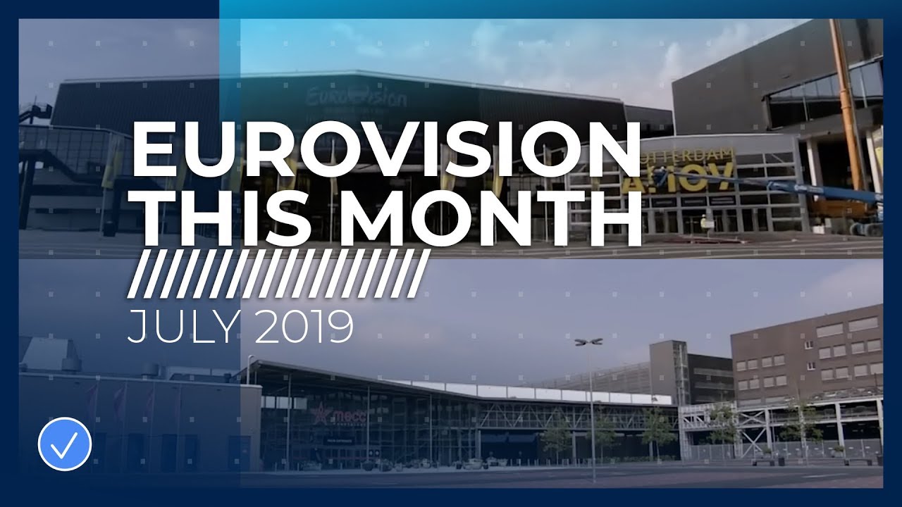 EUROVISION THIS MONTH: JULY 2019