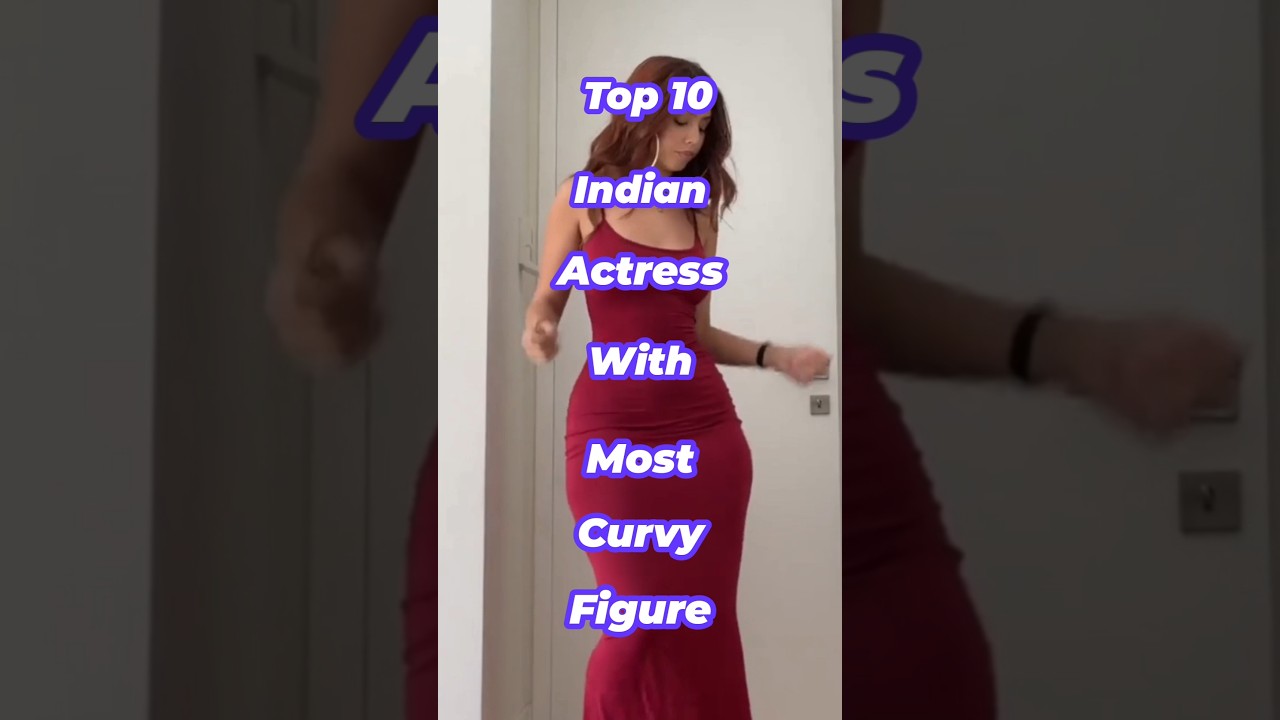 Top 10 Indian Actress With Most Curvy Figure #shorts #top10