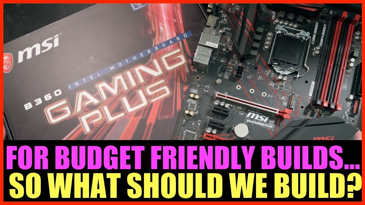 New B360 for BUDGET FRIENDLY Builds&hellip; But What Should We Build?