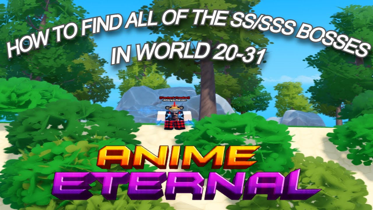 КАК НАЙТИ ВСЕХ БОССОВ РАНГА SS/SSS С 20 ПО 31 МИР В ANIME ETERNAL! ОБЯЗАТЕЛЬНО ПОСМОТРИТЕ!