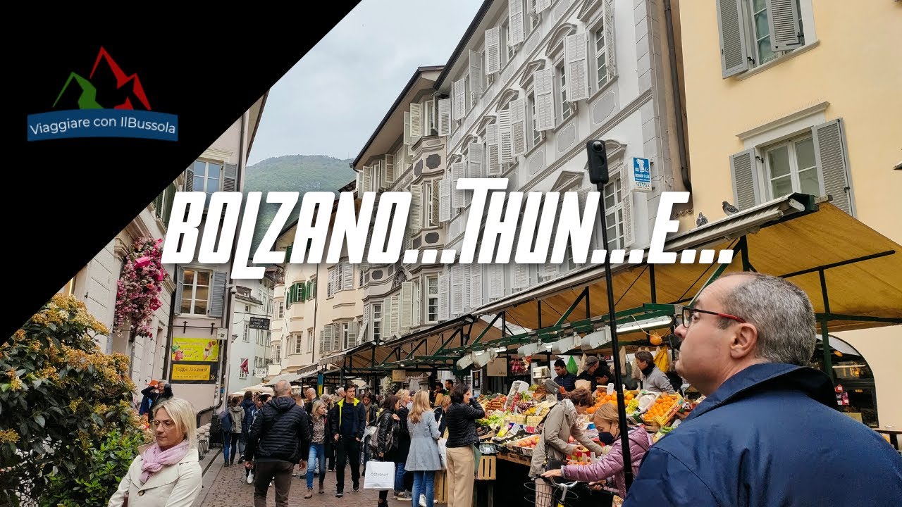 Gironzolando per Bolzano - Thun e non solo...