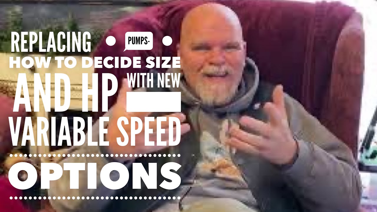 Replacing Pumps- how to decide size and hp with new variable speed options