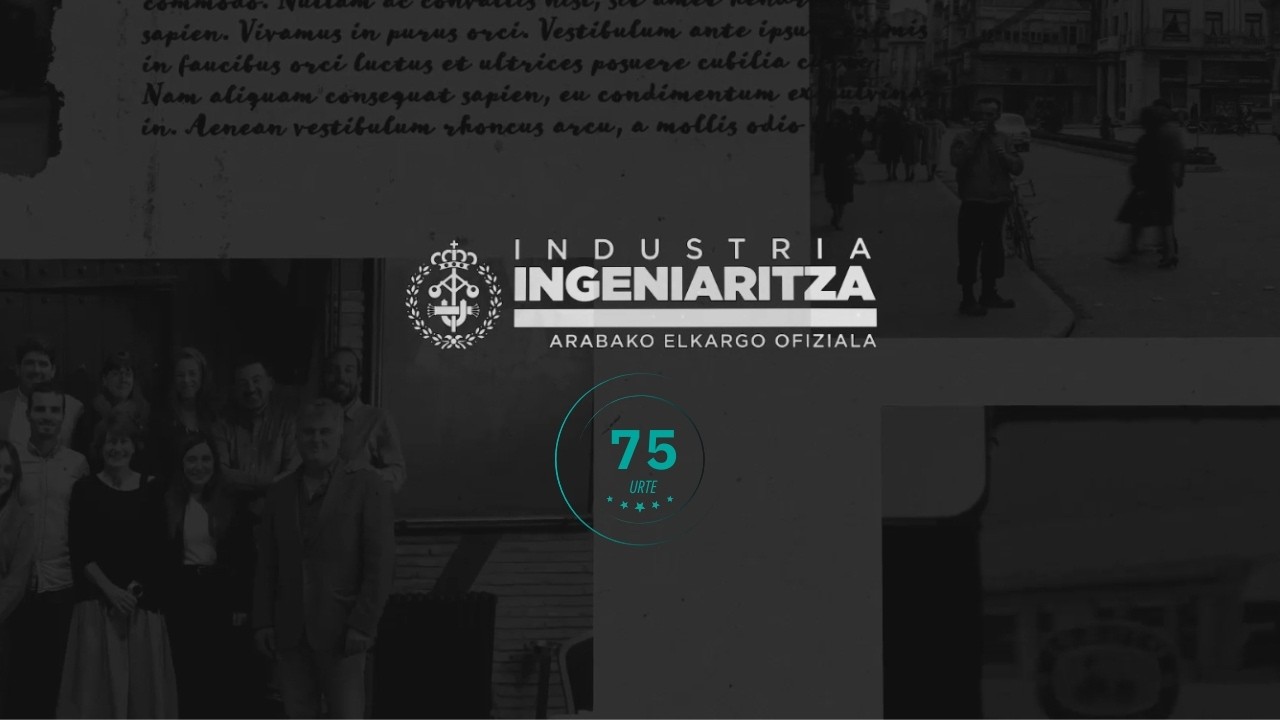 75 aniversario del Colegio Oficial de Ingenier&iacute;a Industrial de &Aacute;lava | 75 a&ntilde;os de ingenier&iacute;a