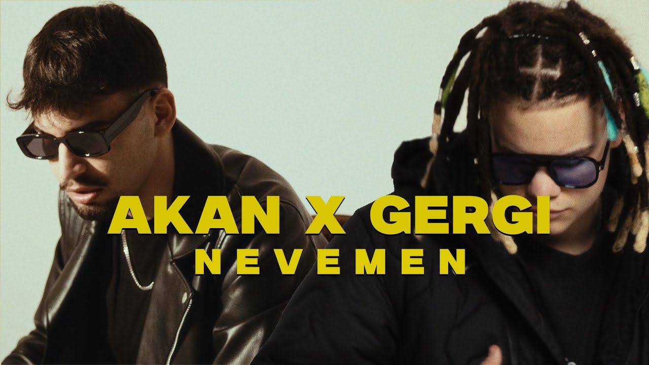 AKAN - NEVEMEN feat. GERGI (Official Music Video)