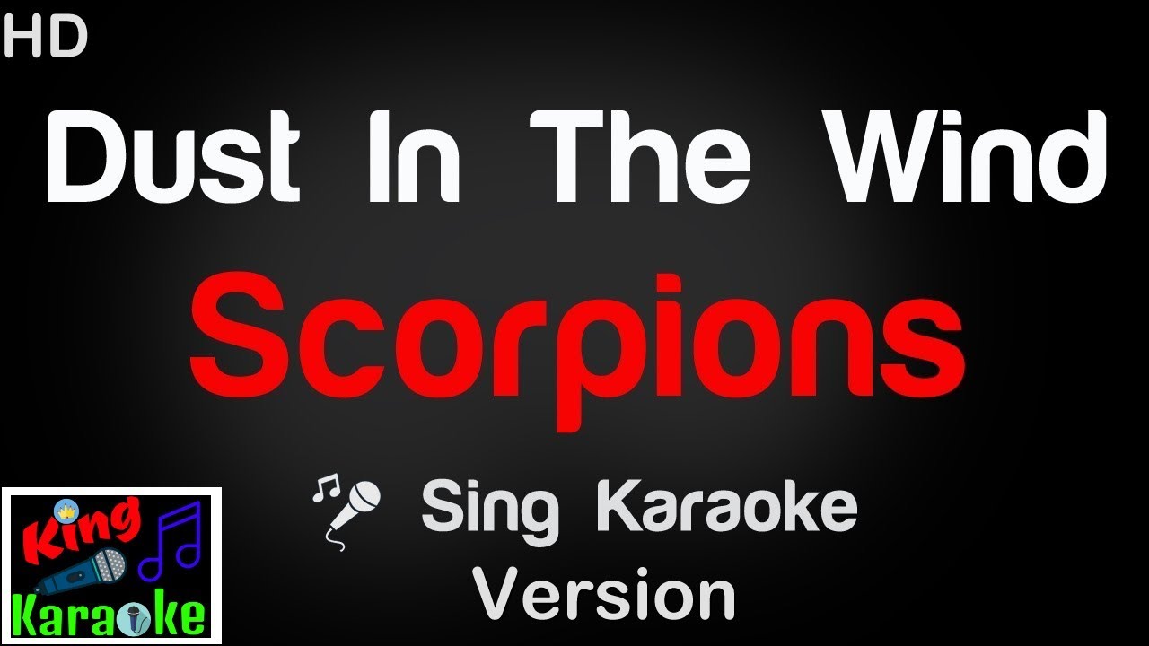 🎤 Scorpions - Dust In The Wind Karaoke Version - King Of Karaoke