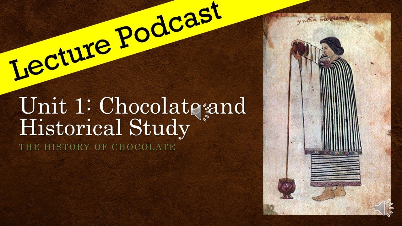 Unit 1 - Chocolate and Historical Study