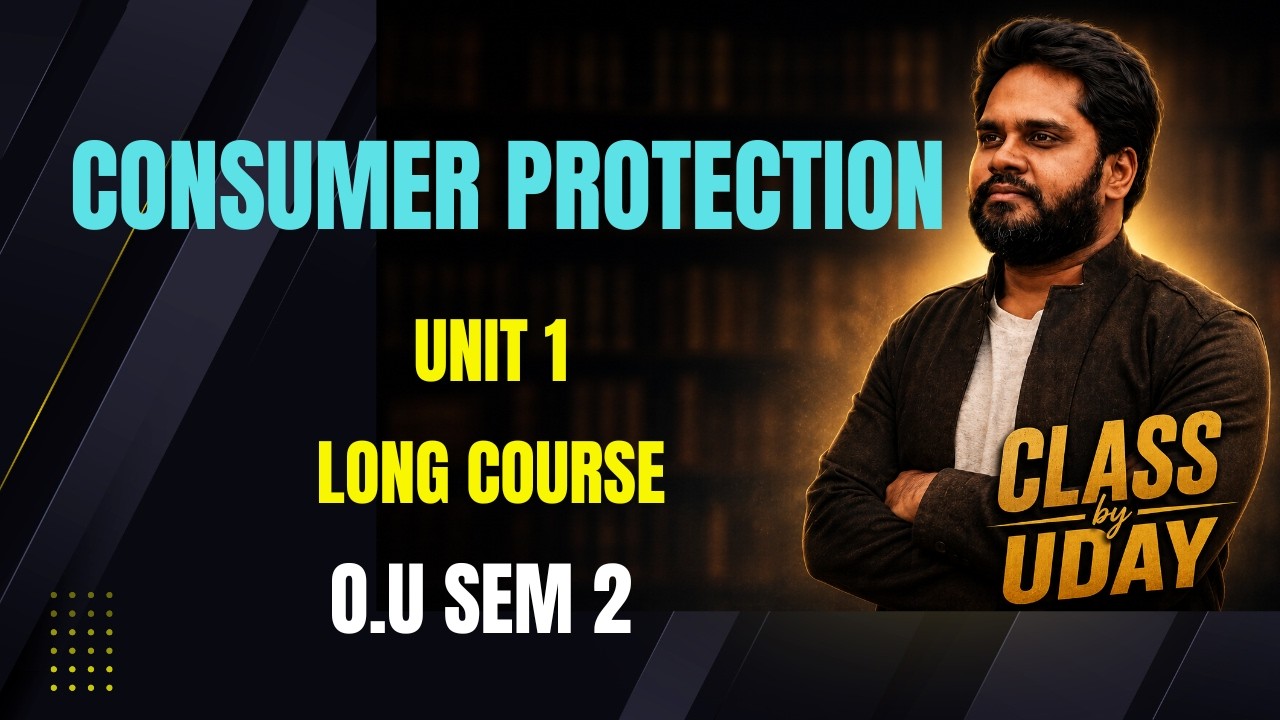 Consumer Protection - 2026 - UNIT 1 - Long Course - Osmania University- In Telugu