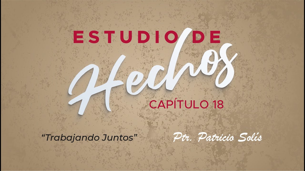 ESTUDIO DE HECHOS CAP&Iacute;TULO 18 - Pastor Patricio Sol&iacute;s
