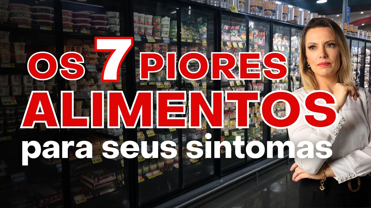 Os 7 PIORES ALIMENTOS para os Sintomas da Menopausa
