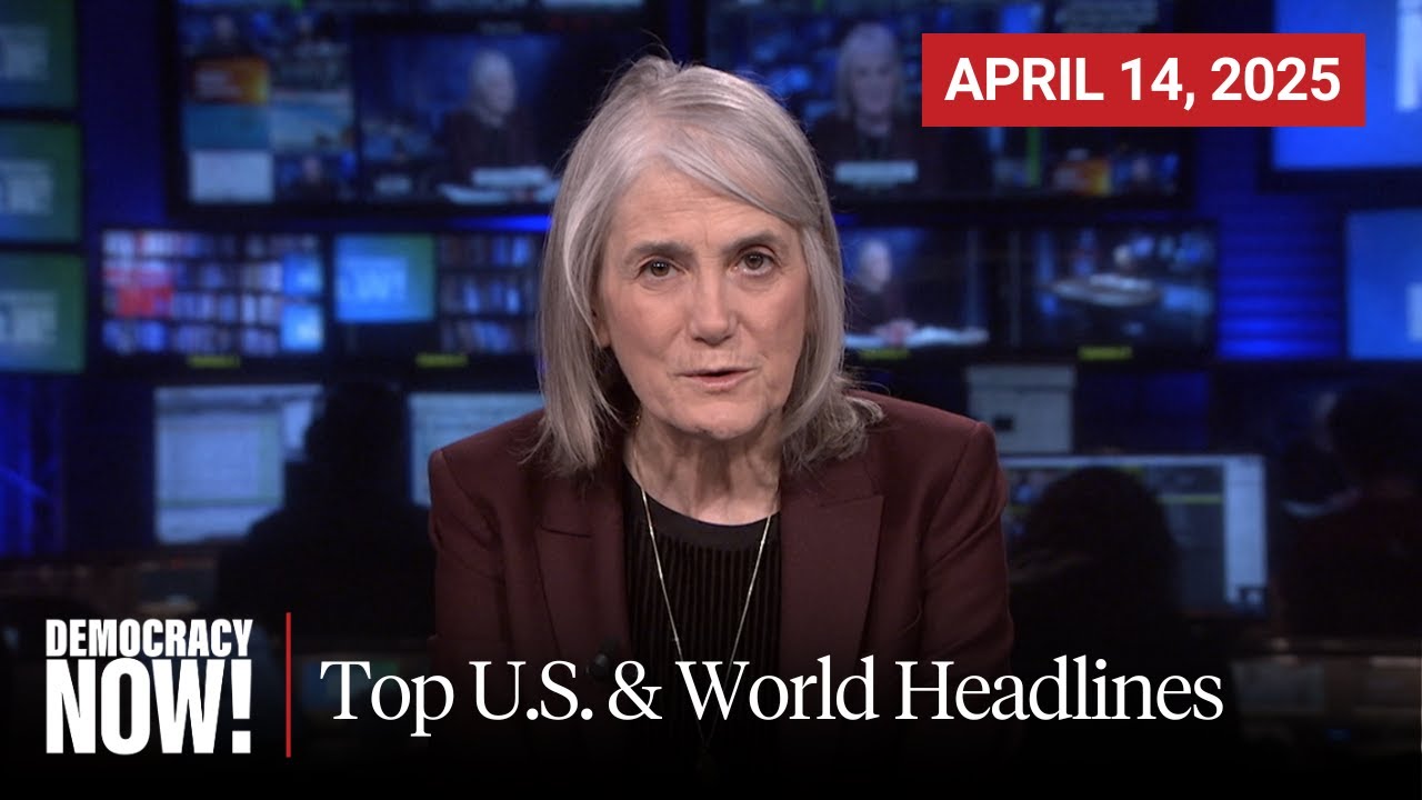 Top U.S. & World Headlines — April 14, 2025