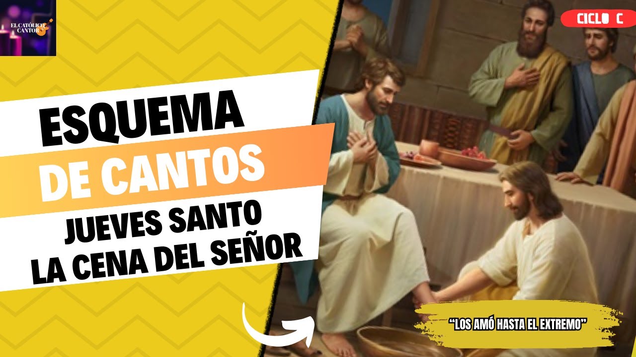 Esquema de cantos Jueves Santo. La Cena del Señor || Triduo Pascual