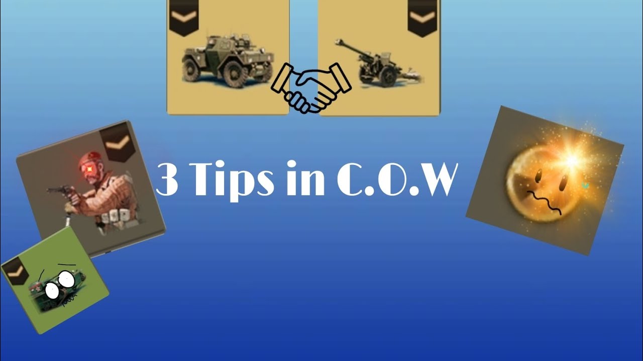3 Tips in C.O.W you may not know If you're new to the Game