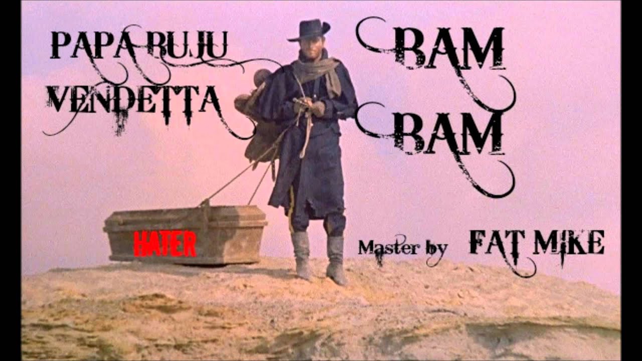 PAPA BUJU & VENDETTA  BAM BAM