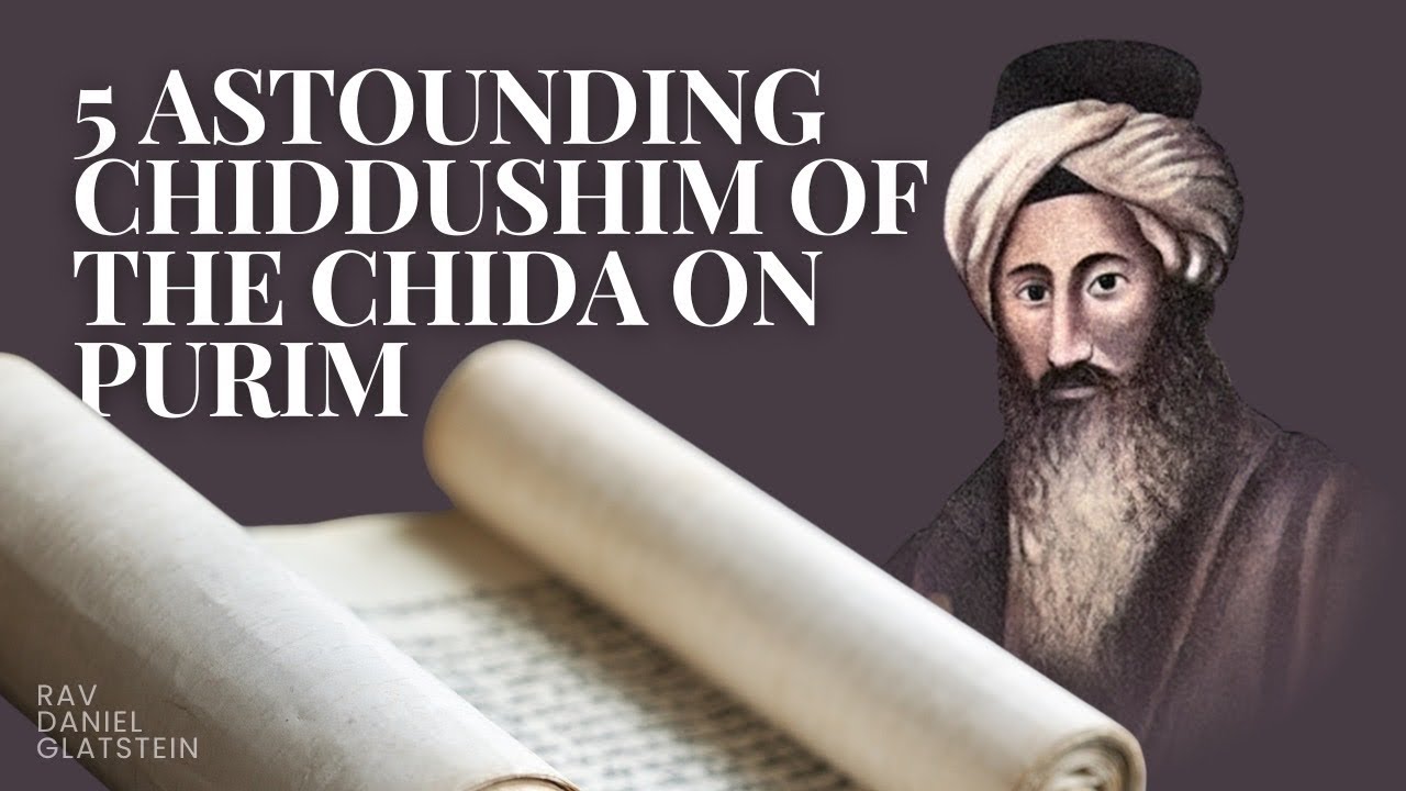Five Astounding Chiddushim of the Chida on Purim In Honor of the Chida's Yahrtzeit י