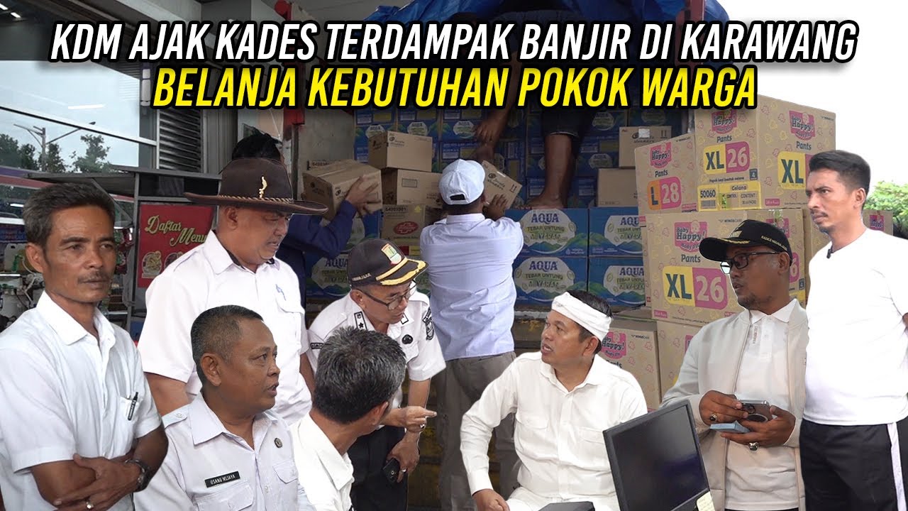 KDM AJAK KADES TERDAMPAK BANJIR DI KARAWANG - BELANJA KEBUTUHAN POKOK WARGA
